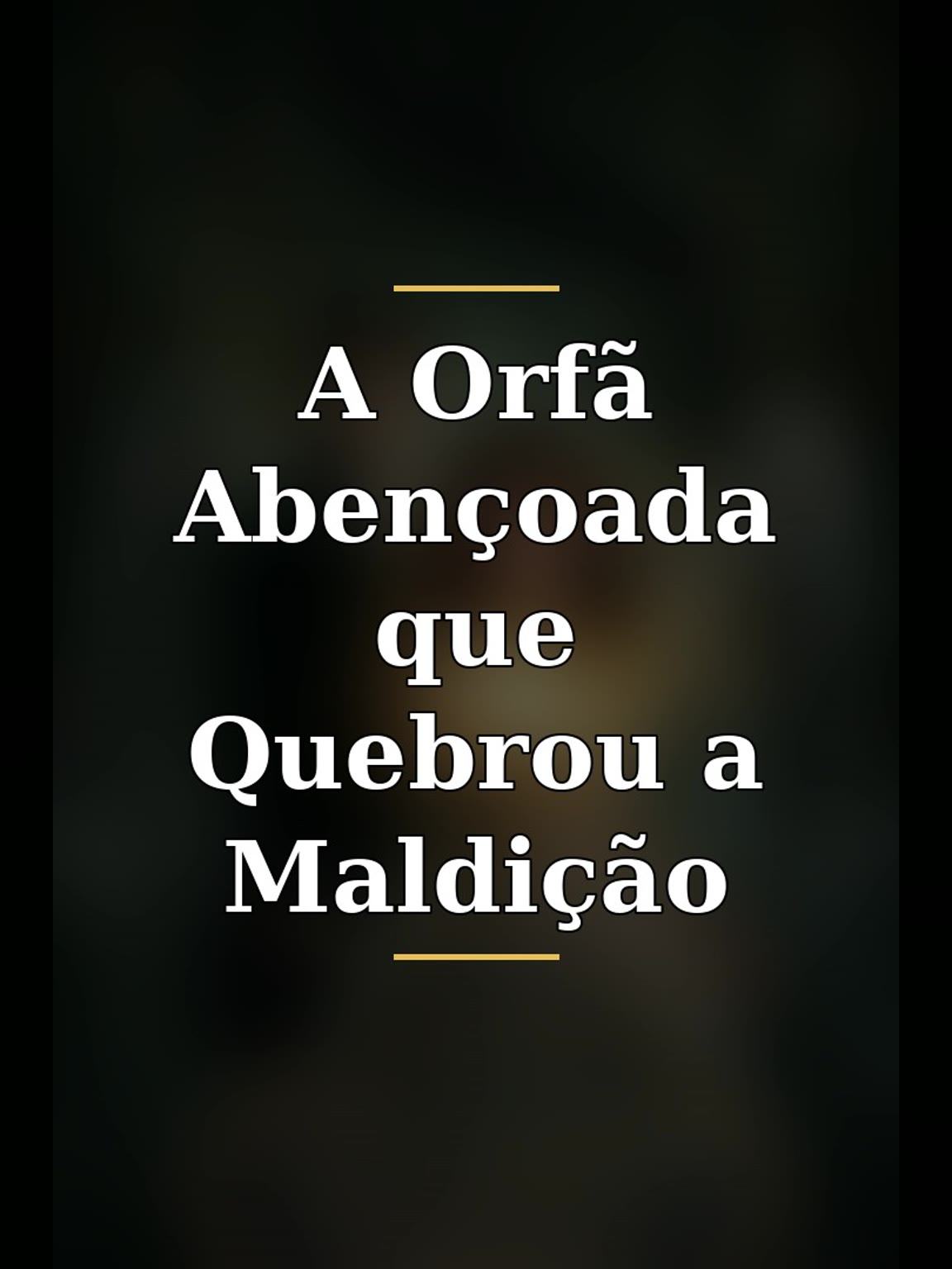 Capa de A Orfã Abençoada que Quebrou a Maldição