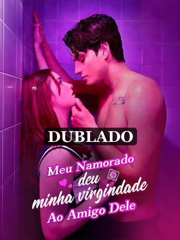 Capa de Meu Namorado Deu minha Virgindade ao Amigo Dele