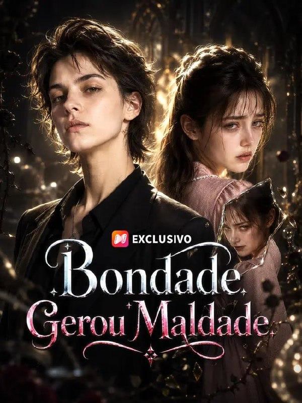 Capa de Bondade Gerou Maldade