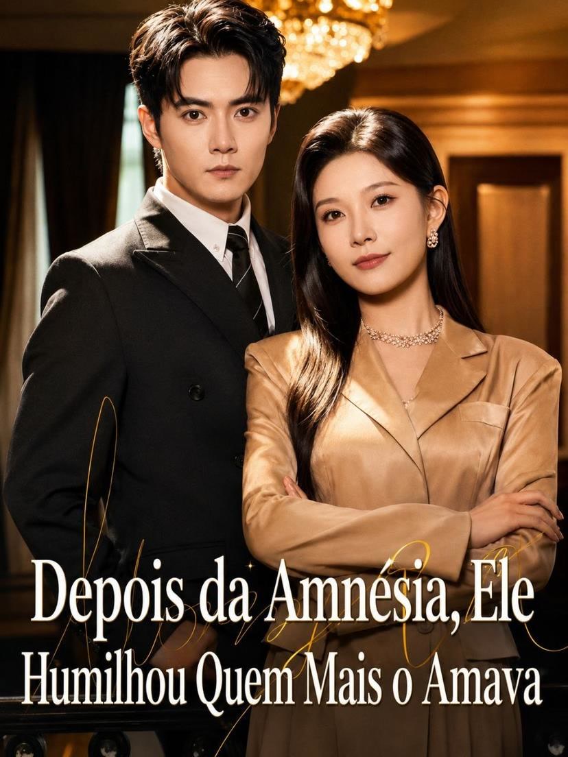 Capa de Depois da Amnésia, Ele Humilhou Quem Mais o Amava