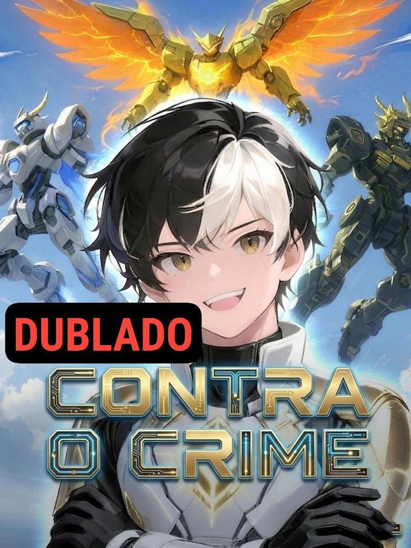 Capa de Contra O Crime O Maior Piloto De Mecha Renasceu